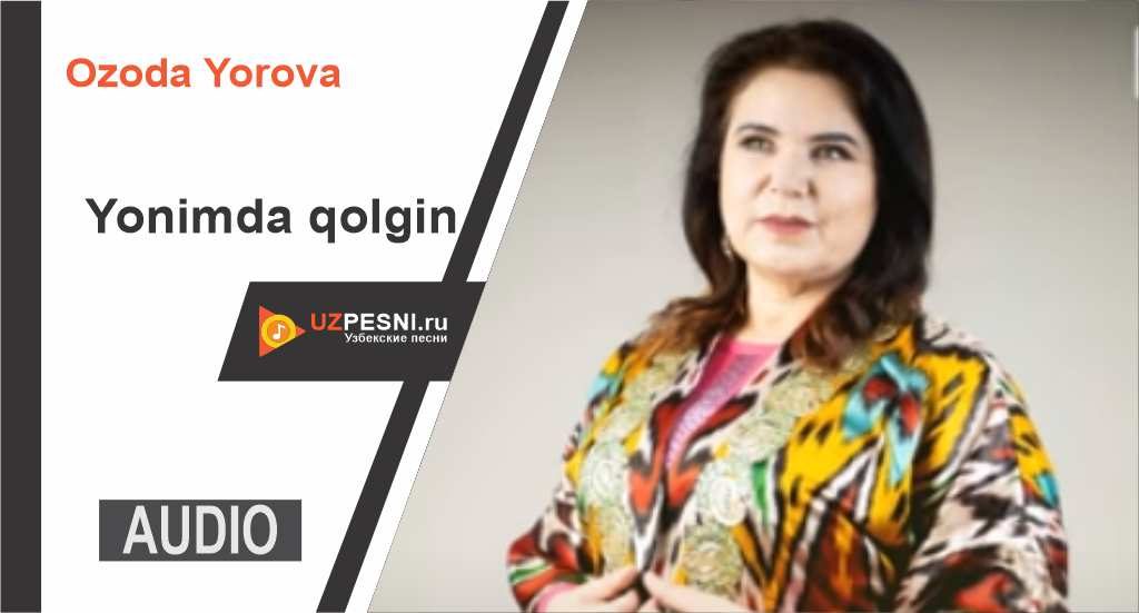 Ozoda Yorova - Yonimda qolgin