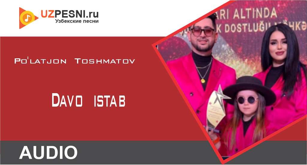 Po'latjon Toshmatov - Davo istab