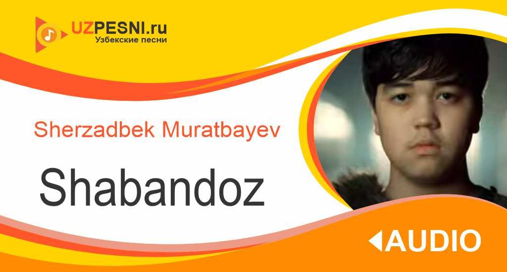 Sherzadbek Muratbayev - Shabandoz