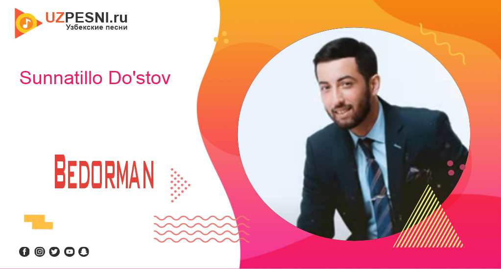 Sunnatillo Do'stov - Bedorman