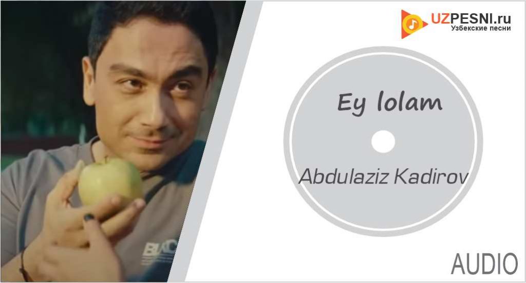 Abdulaziz Kadirov - Ey lolam