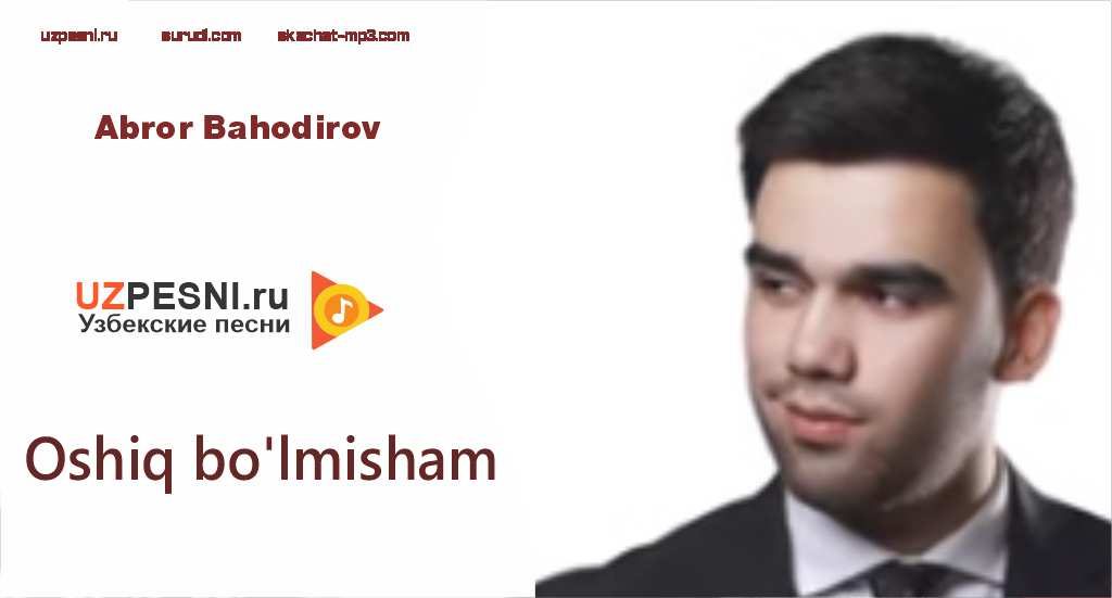 Abror Bahodirov - Oshiq bo'lmisham