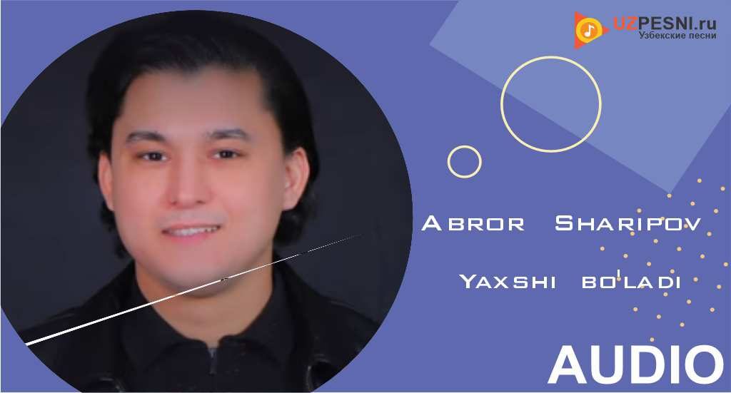 Abror Sharipov - Yaxshi bo'ladi