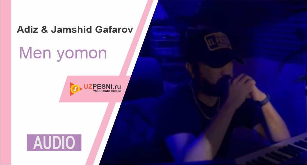 Adiz & Jamshid Gafarov - Men yomon