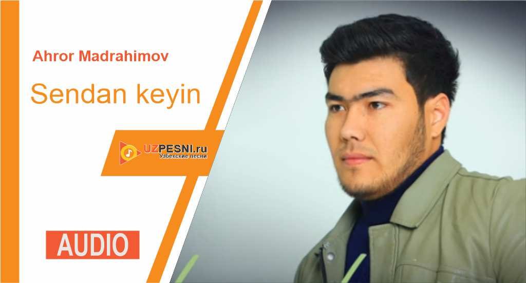 Ahror Madrahimov - Sendan keyin