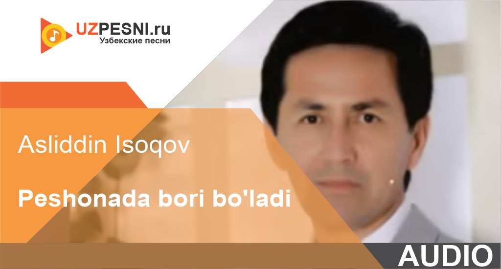Asliddin Isoqov - Peshonada bori bo'ladi