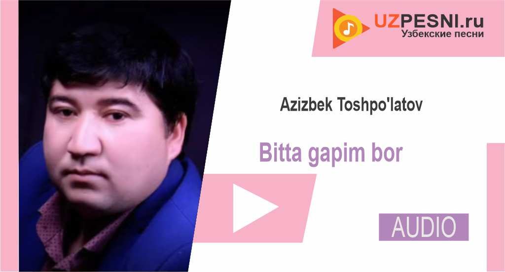 Azizbek Toshpo'latov - Bitta gapim bor