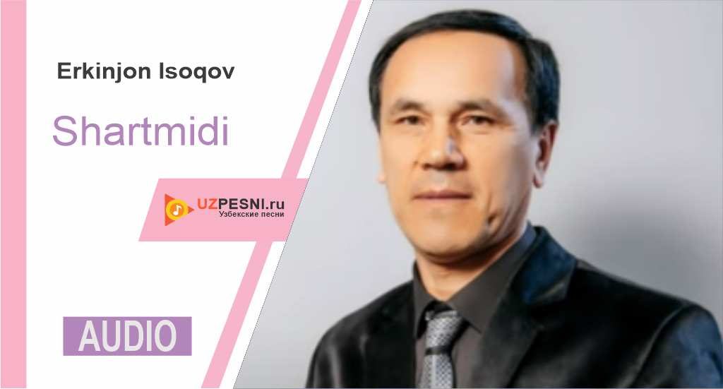 Erkinjon Isoqov - Shartmidi