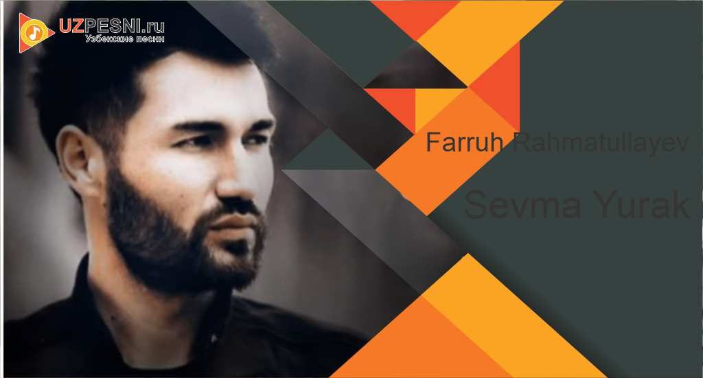 Farruh Rahmatullayev - Sevma Yurak