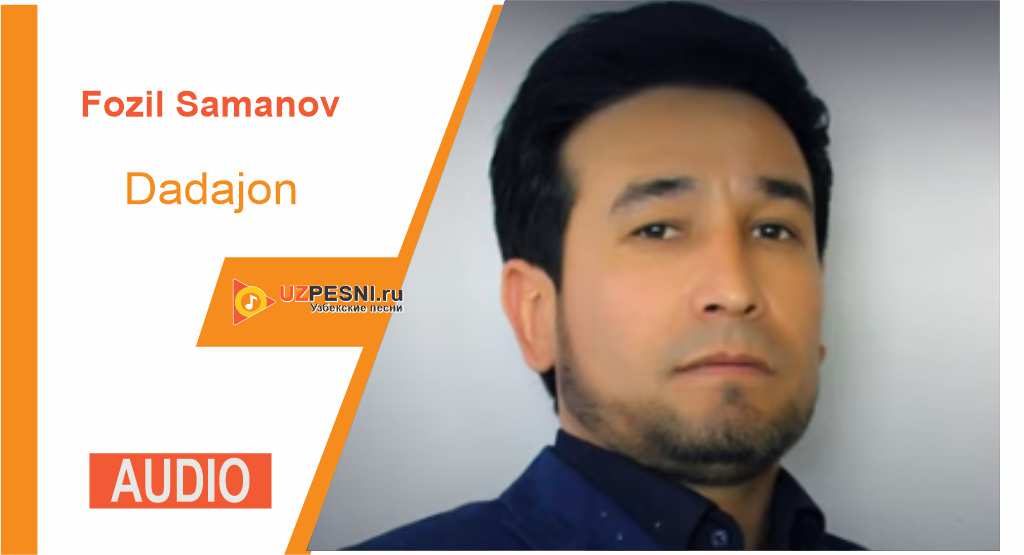Fozil Samanov - Dadajon