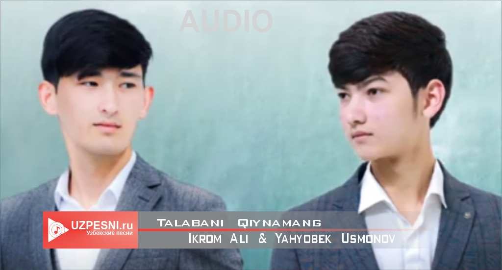 Ikrom Ali & Yahyobek Usmonov - Talabani Qiynamang