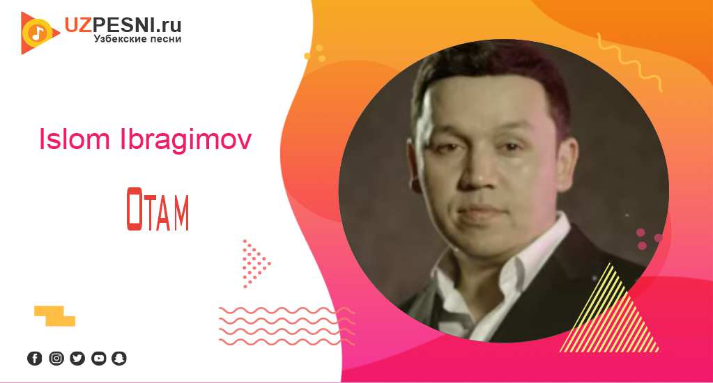 Islom Ibragimov - Otam