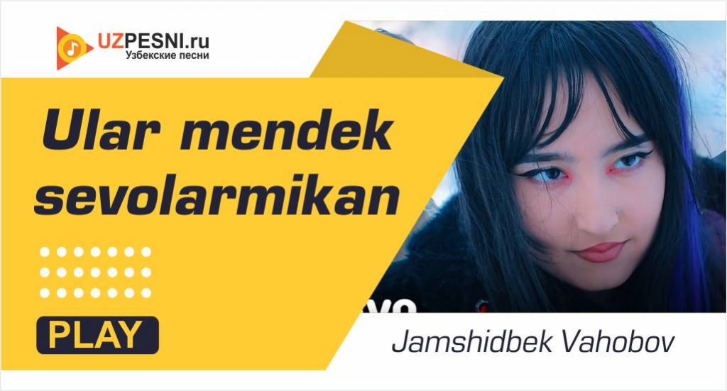 Jamshidbek Vahobov - Ular mendek sevolarmikanJamshidbek Vahobov - Ular mendek sevolarmikan