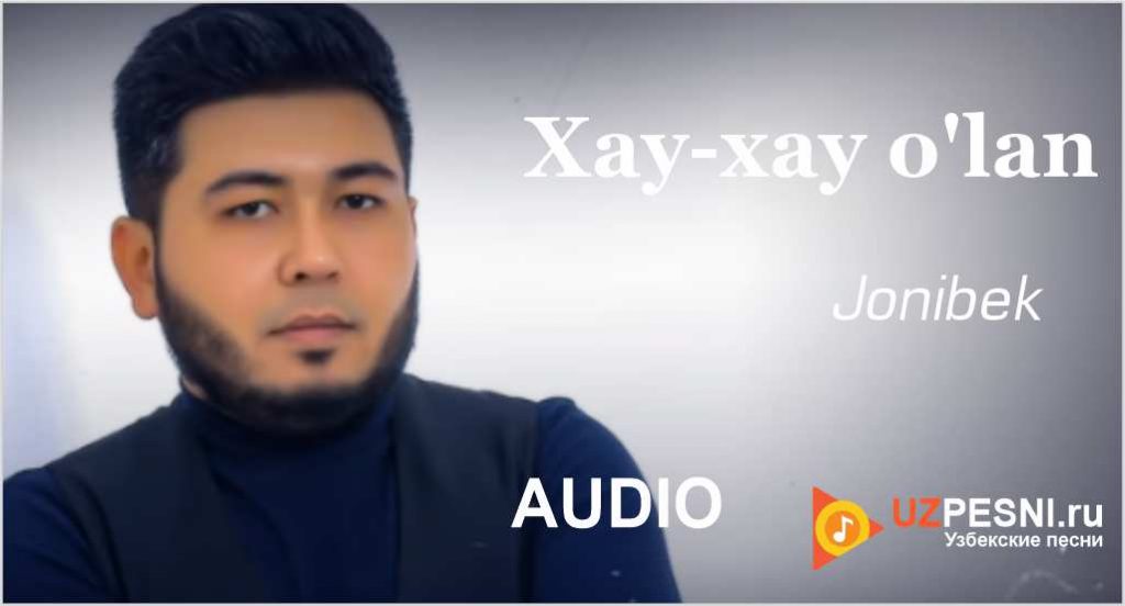 Jonibek - Xay-xay o'lan