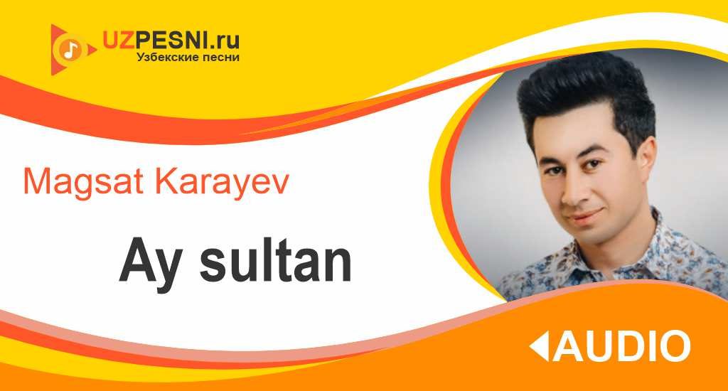 Magsat Karayev - Ay sultan