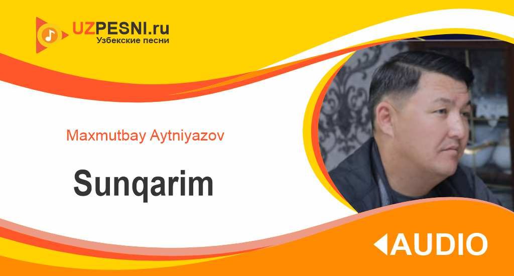 Maxmutbay Aytniyazov - Sunqarim