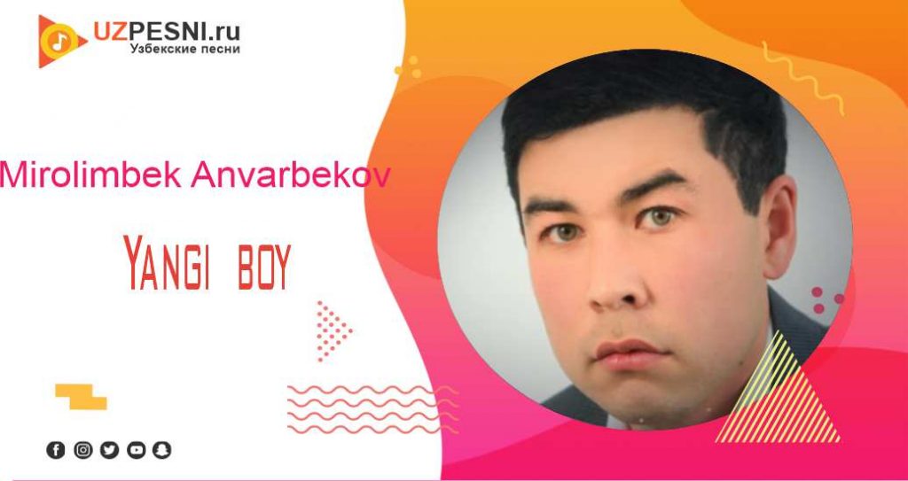 Mirolimbek Anvarbekov - Yangi boy