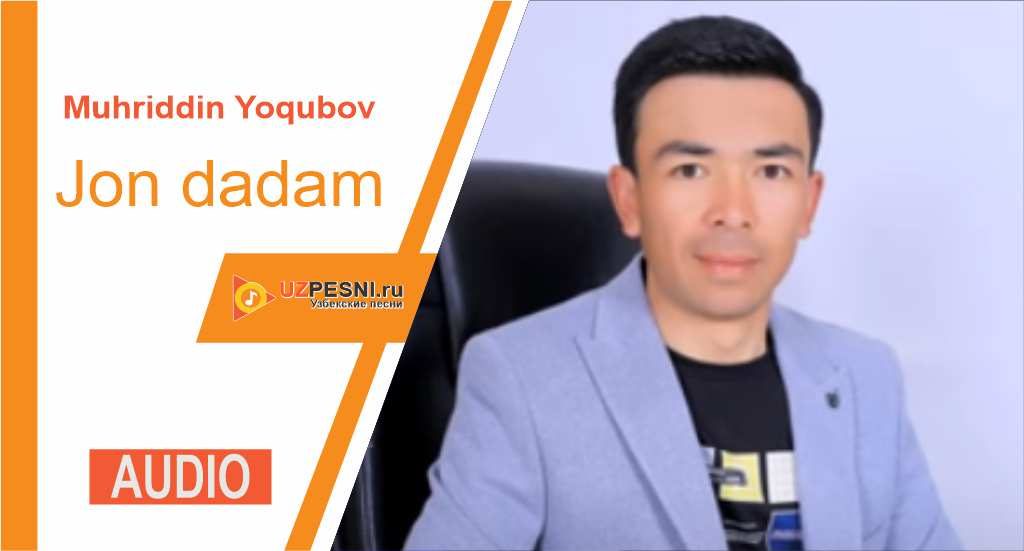 Muhriddin Yoqubov - Jon dadam
