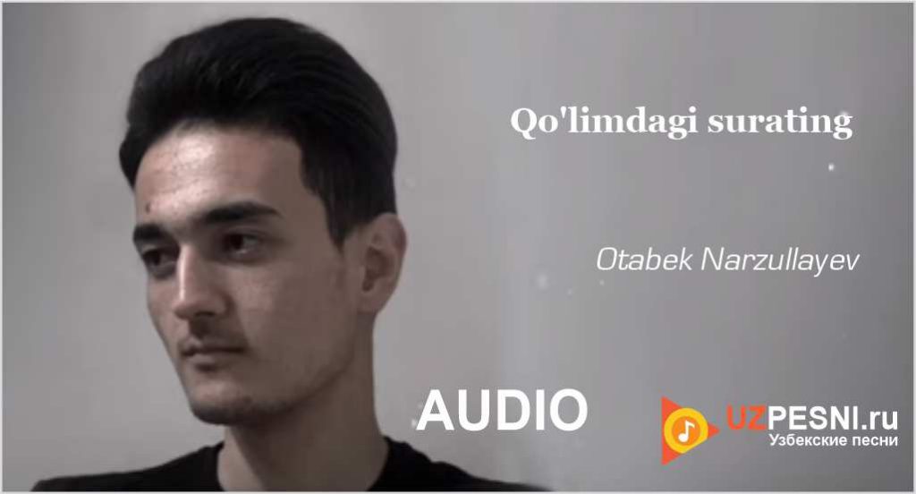 Otabek Narzullayev - Qo'limdagi surating