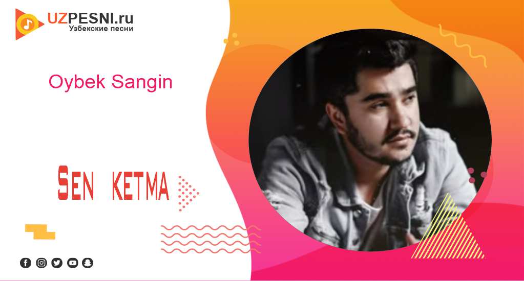 Oybek Sangin - Sen ketma