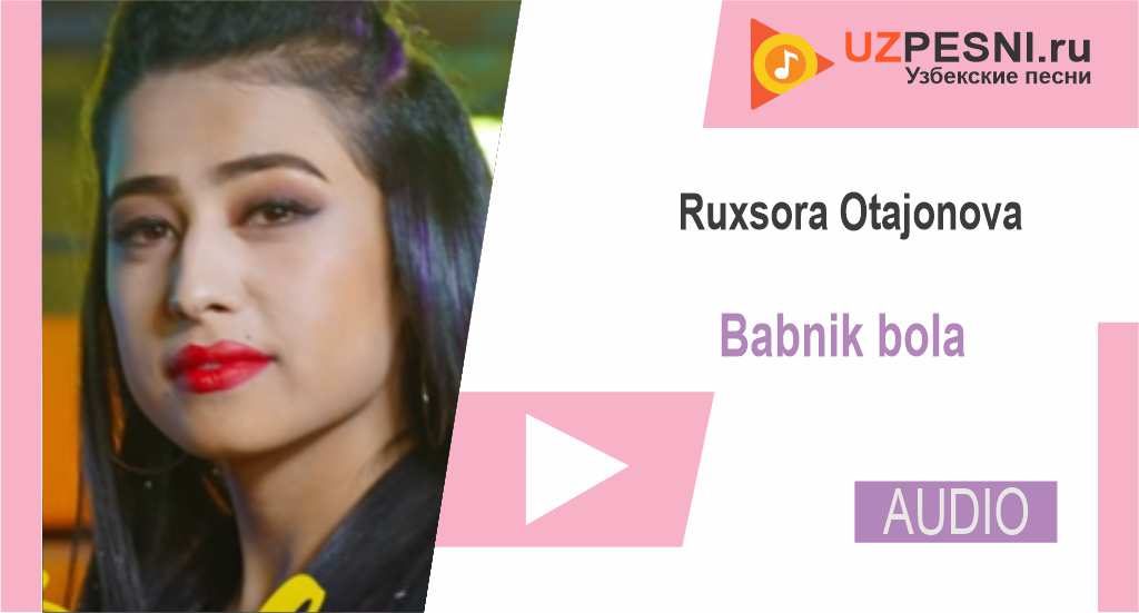 Ruxsora Otajonova - Babnik bola