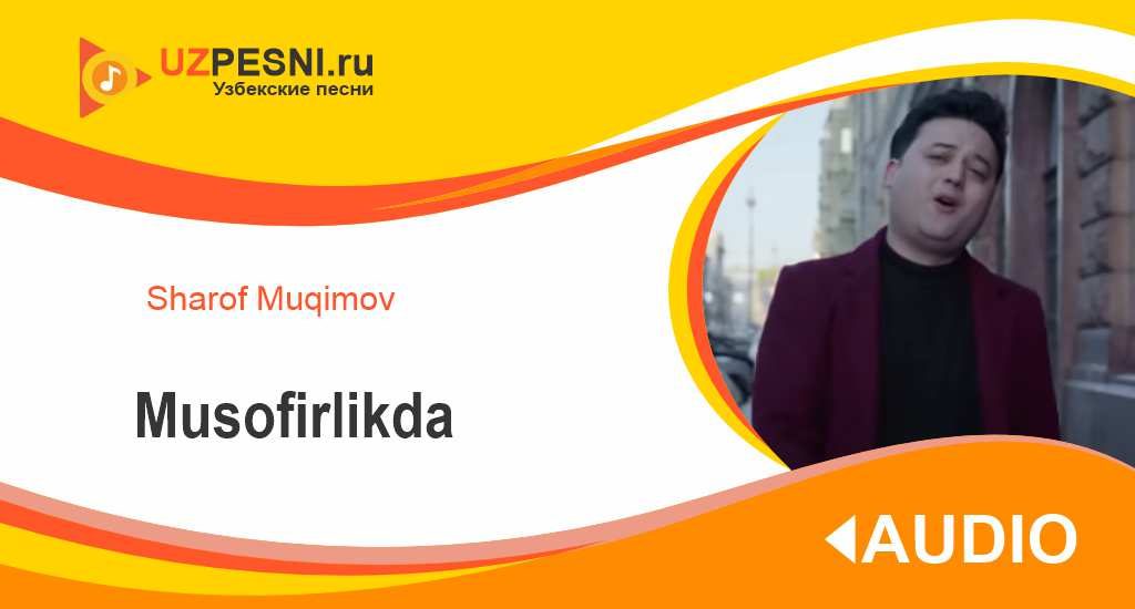 Sharof Muqimov - Musofirlikda