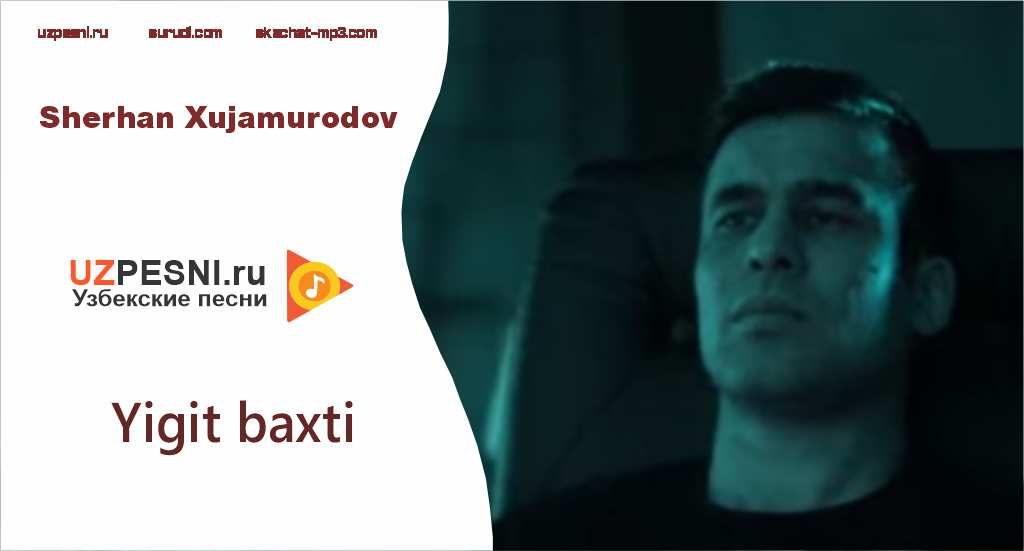 Sherhan Xujamurodov - Yigit baxt