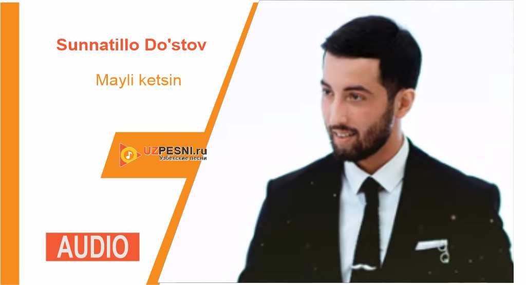 Sunnatillo Do'stov - Mayli ketsin