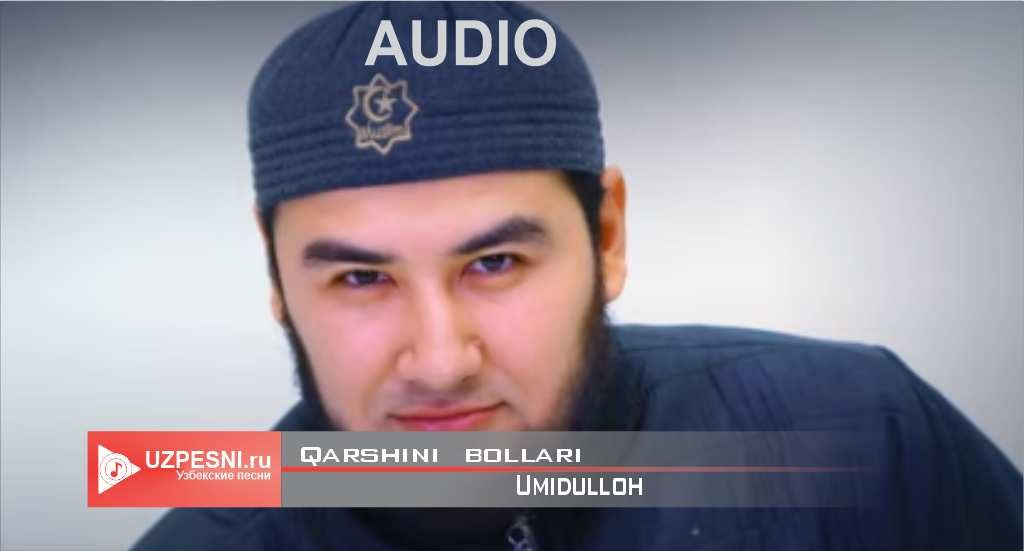 Umidulloh - Qarshini bollari