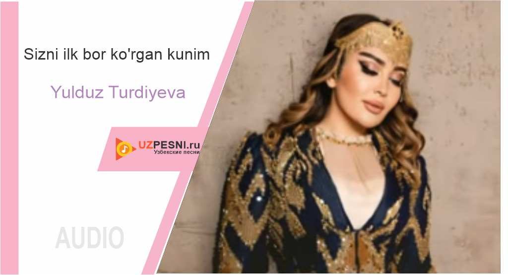 Yulduz Turdiyeva - Sizni ilk bor ko'rgan kunim