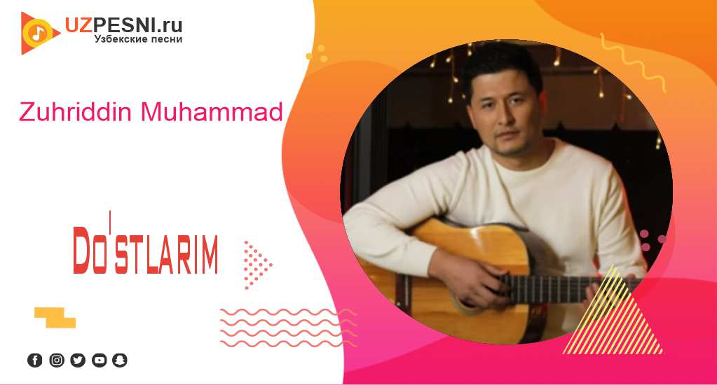 Zuhriddin Muhammad - Do'stlarim