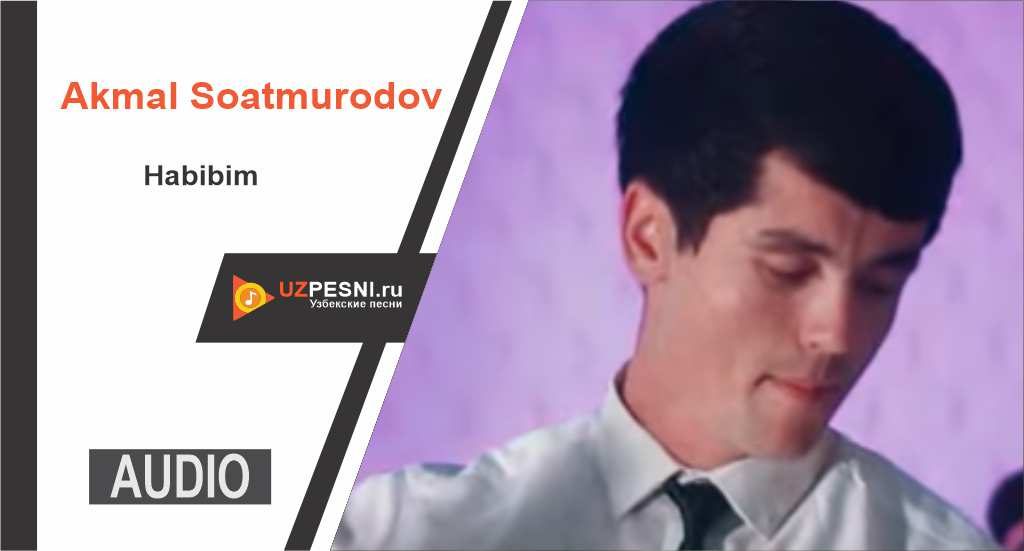 Akmal Soatmurodov - Habibim