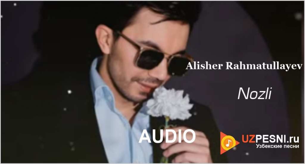 Alisher Rahmatullayev - Nozli