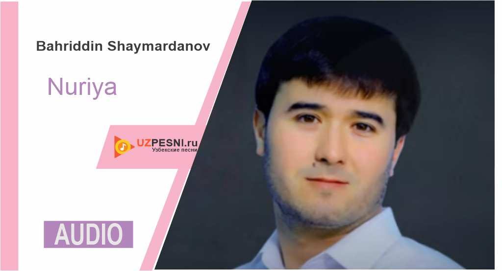Bahriddin Shaymardanov - Nuriya