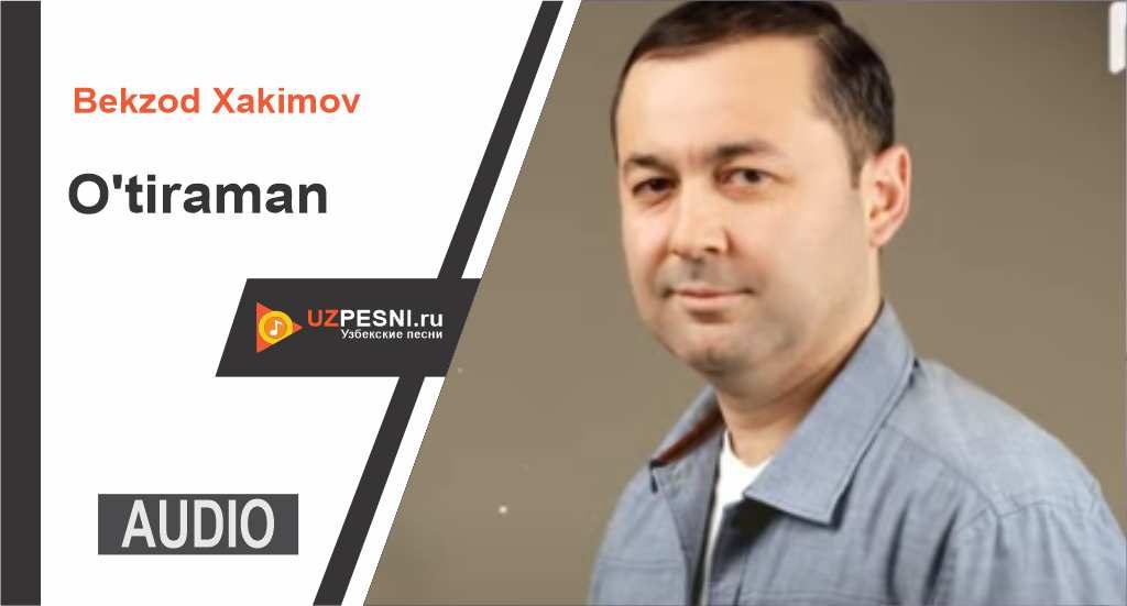 Bekzod Xakimov - O'tiraman