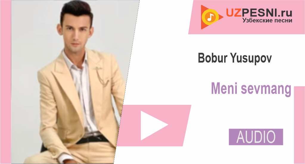 Bobur Yusupov - Meni sevmang