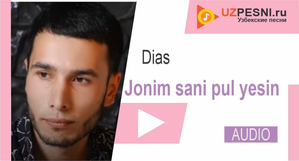 Dias - Jonim sani pul yesin