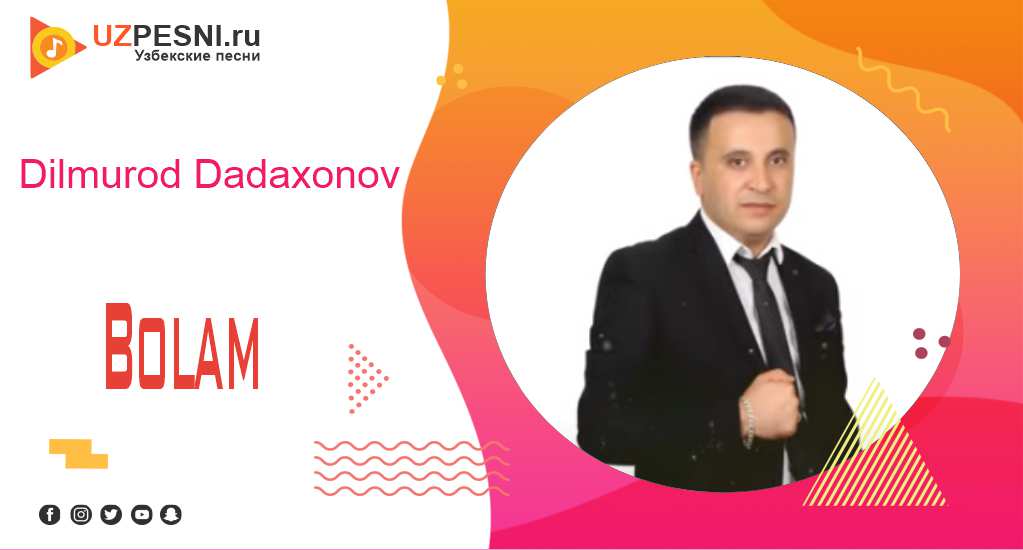 Dilmurod Dadaxonov - Bolam