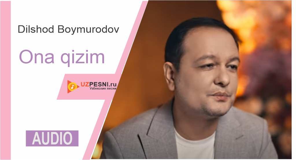 Dilshod Boymurodov - Ona qizim
