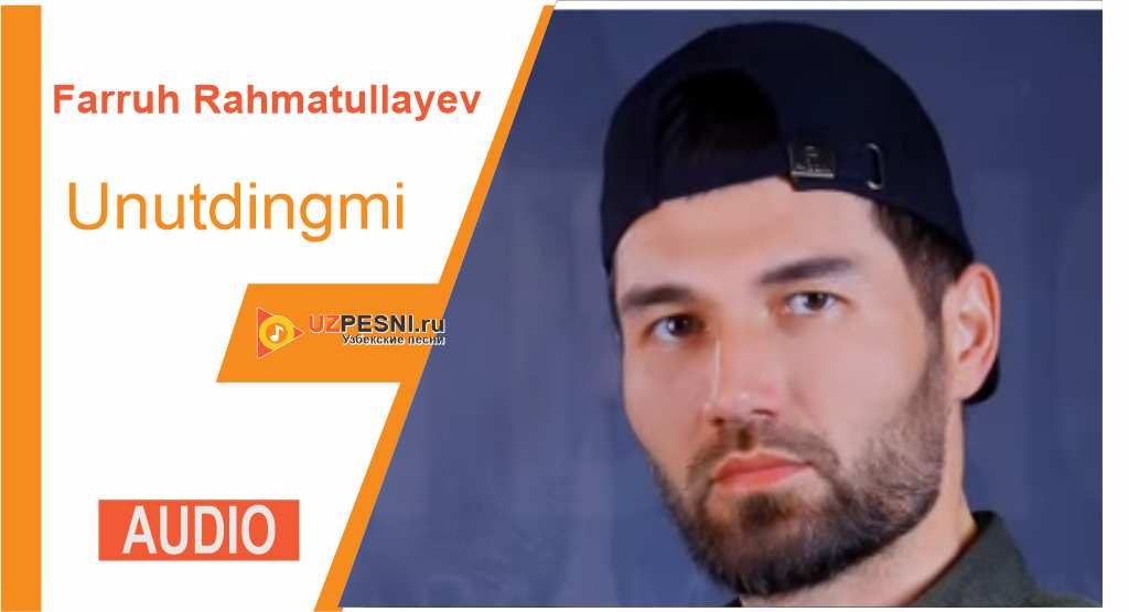 Farruh Rahmatullayev - Unutdingmi