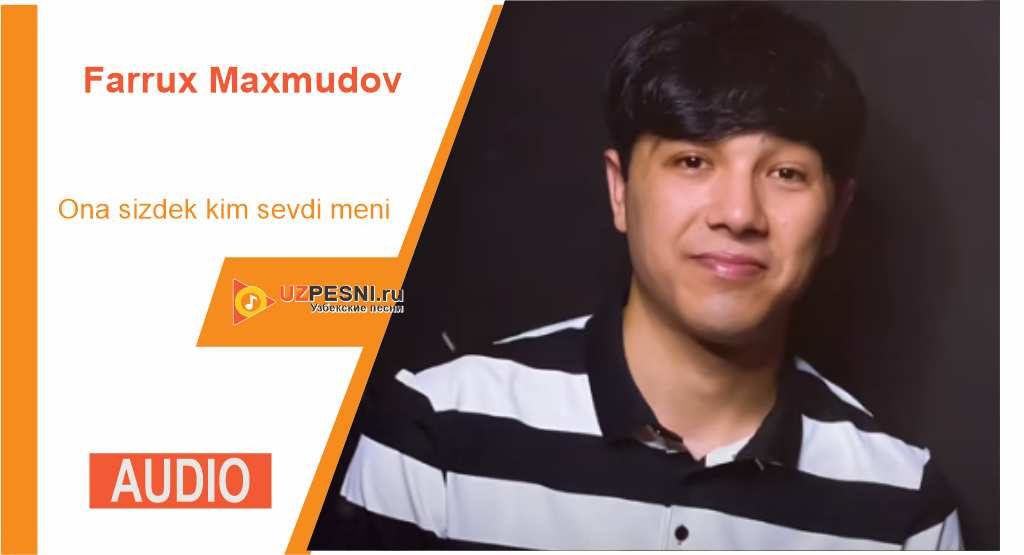 Farrux Maxmudov - Ona sizdek kim sevdi meni
