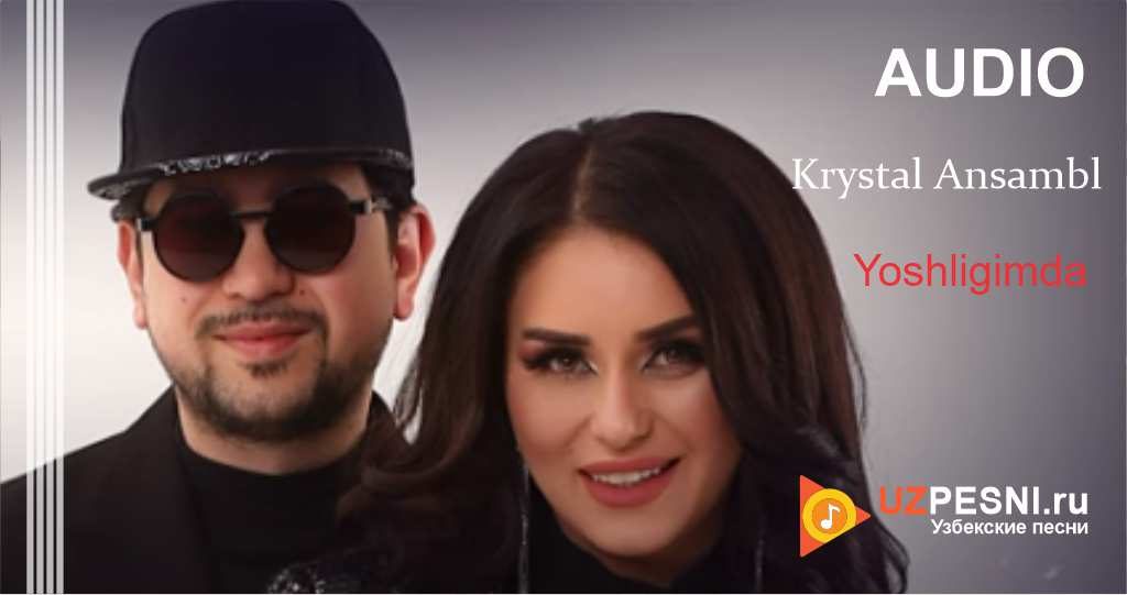Krystal Ansambl - Yoshligimda