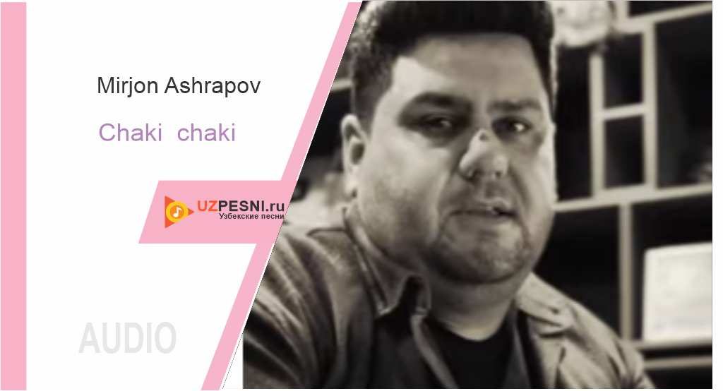 Mirjon Ashrapov - Chaki chaki