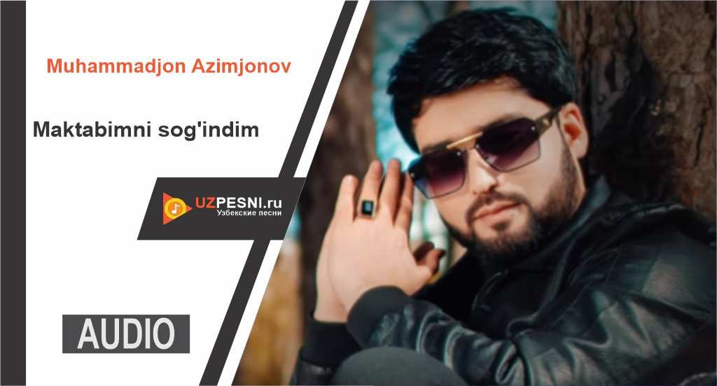 Muhammadjon Azimjonov - Maktabimni sog'indim