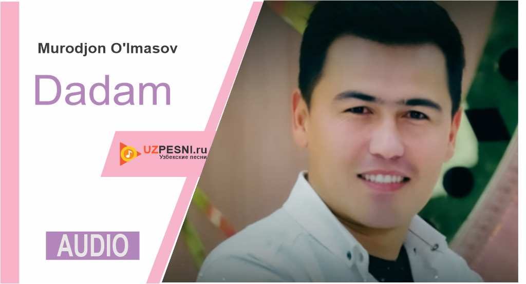 Murodjon O'lmasov - Dadam