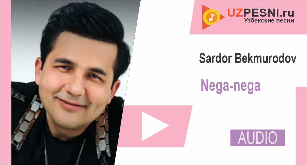 Sardor Bekmurodov - Nega-nega