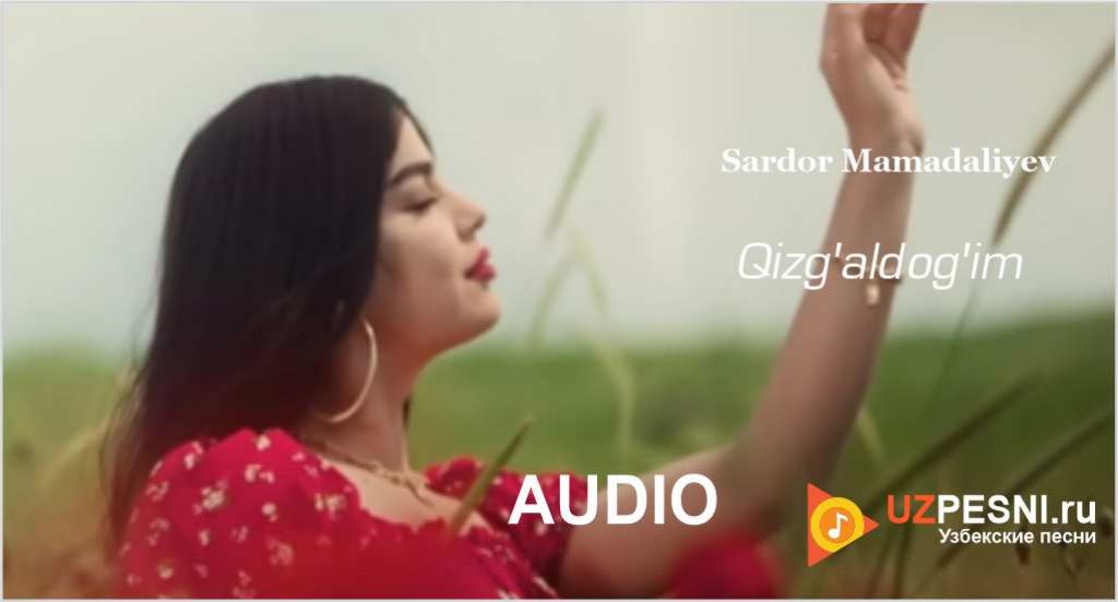 Sardor Mamadaliyev - Qizg'aldog'im
