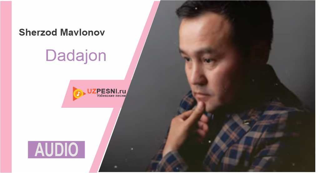 Sherzod Mavlonov - Dadajon
