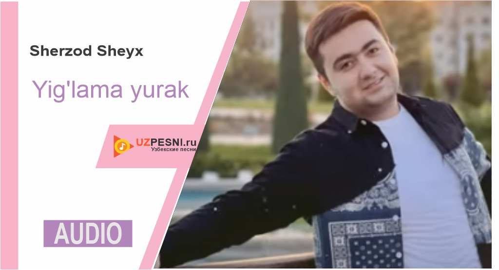 Sherzod Sheyx - Yig'lama yurak
