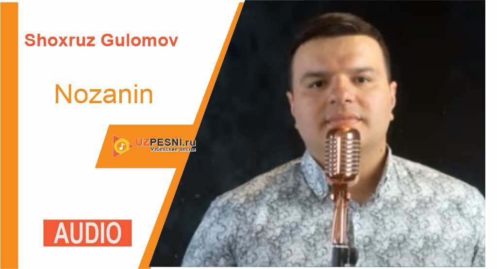 Shoxruz Gulomov - Nozanin